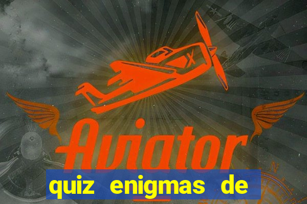 quiz enigmas de detetive enigmas de detetive com resposta